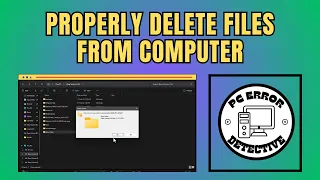 How to Properly Delete Files from Computer - Step-by-Step Guide 2025