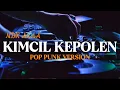 Download Lagu KIMCIL KEPOLEN NDX AKA lirik Pop Rock version