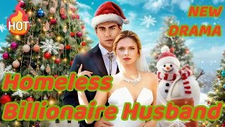 Found A Homeless Billionaire Husband For Christmas Christmas Series 2025 New Version Drama 