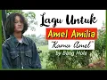 Download Lagu SINGLE TERBARU LAGU  KEEMPAT UNTUK AMEL AMILIA | KAMU AMEL BY BANG HOLA | MIRIP NIKE ARDILLA