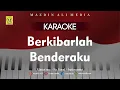 Download Lagu Karaoke Berkibarlah Benderaku