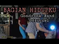 Download Lagu BAGIAN HIDUPKU - GONDRONK BAND (OFFICIAL VIDEO CLIP)