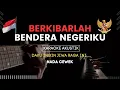 Lagu Berkibarlah Bendera Negeriku - Karaoke Akustik / Minus One #karaoke #berkibarlahbenderanegeriku
