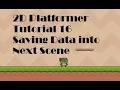 2D Platformer Tutorial 16 Saving Data between Scenes