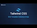 Tailwind CSS - Grid Template Columns Gap