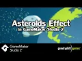 Make an Asteroid Game Effect - GameMaker Studio 2