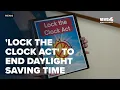 Lock the Clock Act to end Daylight Saving Time in Nevada heard at state legislature