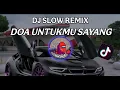 Download Lagu DJ SLOW REMIX | DOA UNTUKMU SAYANG ~ WALI BAND ( TRENDING 2025 DI TIKTOK) 