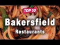 Top 10 Restaurants to Visit in Bakersfield California USA - English