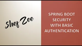 Spring Boot Spring Security Basic Auth with In-memory authentication from scratch