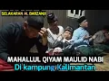 Download Lagu Acara Mahalul Qiyam di Kampung Lombok Kalimantan - Sholawat Al barzanji Maulid Nabi Muhammad SAW,