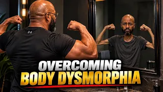 Overcoming Body Dysmorphia 