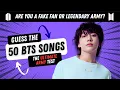 GUESS THE 50 BTS SONGS The ULTIMATE ARMY QUIZ EASY - IMPOSSIBLE READY FOR THE ARIRANG TOUR