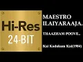Lagu Thazham Poove(24Bit Hires) I I Kai Kodukum Kai(1984) I I Ilaiyaraaja I I SPB \u0026 S Janaki.