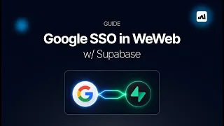Setting up Google SSO in WeWeb w Supabase Authentication GUIDE