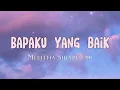 Download Lagu Bapaku yang Baik-Lirik||Melitha Sidabutar