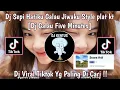 Download Lagu DJ SEPI HATIKU GALAU JIWAKU STYLE PLAT KT || DJ GALAU FIVE MINUTES || DJ VIRAL TIKTOK TERBARU 2025