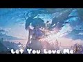Lagu •Rita Ora - Let You Love Me (Nightcore)•