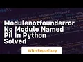 modulenotfounderror no module named pil in python solved