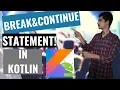 kotlin Tutorial for Android developers How to implement Break Continue