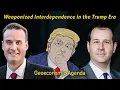 Weaponized Interdependence in the Trump Era