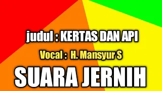 Download Kertas dan api. Lirik dan lagu H. Mansyur S. Suara jernih enak di dengar MP3