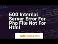 500 internal server error for php file not for html