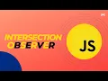 Intersection Observer in JavaScript How does it work in 8 minutes