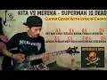 KITA VS MEREKA - SUPERMAN IS DEAD | GUITAR COVER WITH LYRIC \u0026 CHORD