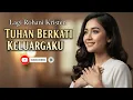 Lagu TUHAN BERKATI KELUARGAKU✝️|Lagu Rohani Kristen Terbaru