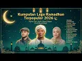 Lagu Kumpulan Lagu Ramadhan Terpopuler 2026 🌙 Maher Zain, Opick, Nissa Sabyan | Full Album Religi