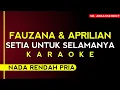 Download Lagu FAUZANA \u0026 APRILIAN - SETIA UNTUK SELAMANYA (Karaoke nada rendah pria)