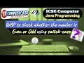 write a program to check whether the number is even or odd using switch-case YP Computer classes