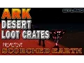 Ark Survival Evolved Primitive Scorched Earth SE - How to Find Desert Loot Crates