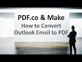 How to Convert Outlook Email to PDF using PDF co and Make