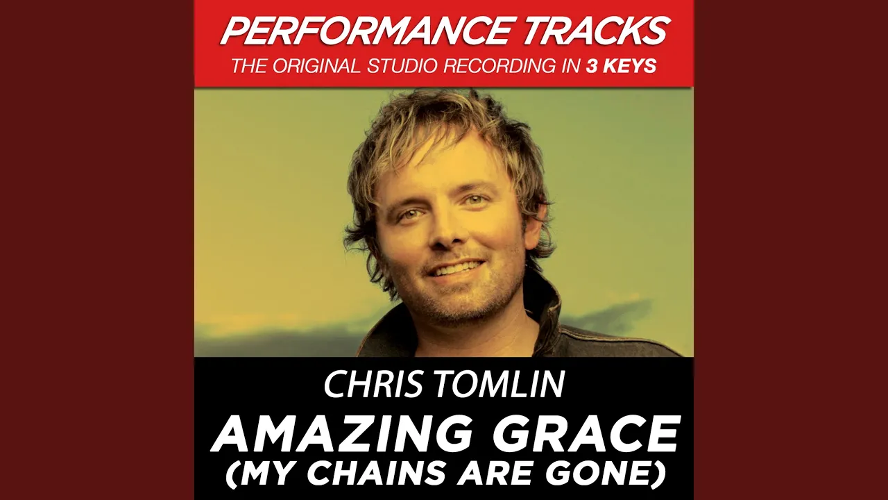 Amazing Grace (My Chains Are Gone) (High Key Performance Track Without Background Vocals; High... Amazing Grace (My Chains Are Gone) (High Key Performance Track Without Background Vocals; High...