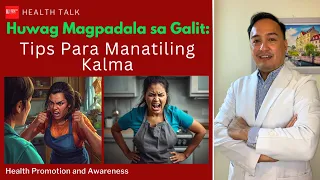 Huwag Magpadala sa Galit: Tips Para Manatiling Kalma