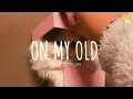 Download Lagu On My Old - DJ Rabbit // (Vietsub + Lyric) Tik Tok Song
