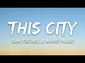 Sam Fischer - This City (Lyrics) feat. Anne-Marie