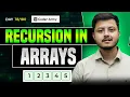 Lecture 55 Recursion in Arrays