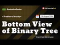 GFG-POTD Bottom View of Binary Tree using Java Tree 05 August 2024 Data Structures