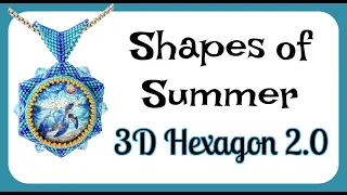 3D Hexagon 2 0 - Shapes of Summer Beading Tutorial