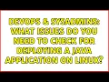 DevOps SysAdmins What issues do you need to check for deploying a java application on linux