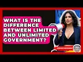 What Is The Difference Between Limited And Unlimited Government - Learn About Libertarianism