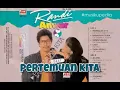 Download Lagu (Full Album) Randi Anwar # Pertemuan Kita