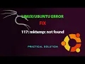 LINUX ERROR FIX 117 mktemp not found