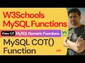 MySQL Functions MySQL Numeric Functions - MySQL COT Function 127 W3Schools SQL Function