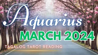  aquarius march 2024 kapalaran anong paparating sayo tagalog tarot reading