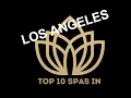 Top 10 Best SPA in LOS ANGELES 2023