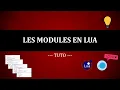 TUTO - Les modules en Lua